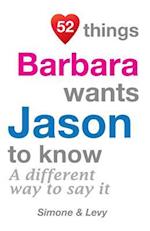 52 Things Barbara Wants Jason to Know