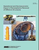 Operational and Socioeconomic Impact of Nonexplosive Removal of Offshore Structures