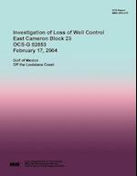 Investigation of Loss of Well Control East Cameron Block 23 Ocs-G 02853 February 17, 2004