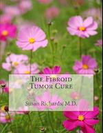 The Fibroid Tumor Cure