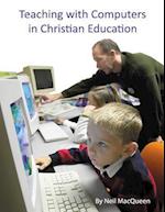 Teaching with Computers in Christian Education