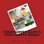 Firefighter Gary's Fire Safety Rules