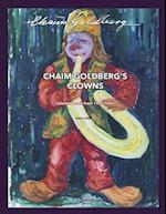 Chaim Goldberg's Clowns & Select Work 1962-1995