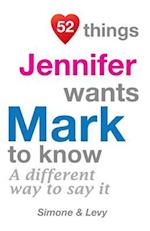 52 Things Jennifer Wants Mark to Know
