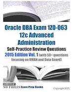 Oracle DBA Exam 1Z0-063 12c Advanced Administration Self-Practice Review Questions