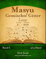 Masyu Gemischte Gitter Luxus - Leicht Bis Schwer - Band 6 - 474 Rätsel