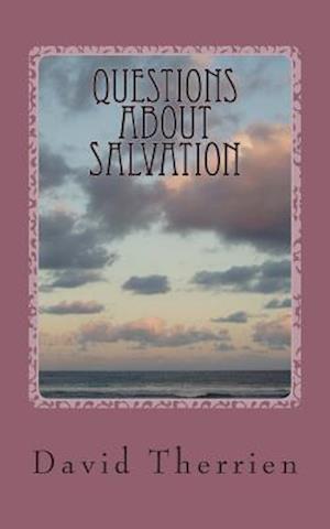 Questions about Salvation