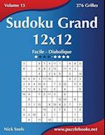 Sudoku Grand 12x12 - Facile a Diabolique - Volume 15 - 276 Grilles