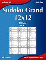 Sudoku Grand 12x12 - Difficile - Volume 18 - 276 Grilles