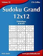 Sudoku Grand 12x12 - Diabolique - Volume 19 - 276 Grilles