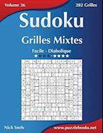 Sudoku Grilles Mixtes - Facile a Diabolique - Volume 36 - 282 Grilles