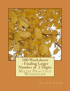 100 Worksheets - Finding Larger Number of 2 Digits