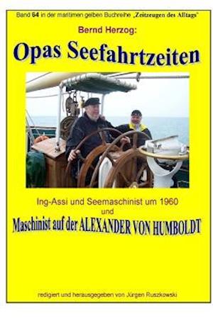 Opas Seefahrtzeiten - Seemaschinist Um 1960 Und Auf Alexander Von Humboldt