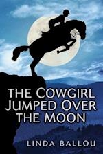 The Cowgirl Jumped Over the Moon