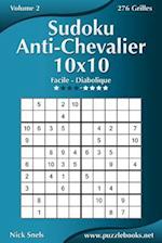 Sudoku Anti-Chevalier 10x10 - Facile a Diabolique - Volume 2 - 276 Grilles