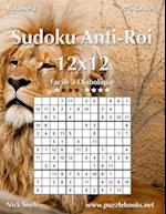 Sudoku Anti-Roi 12x12 - Facile a Diabolique - Volume 3 - 276 Grilles