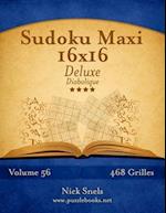 Sudoku Maxi 16x16 Deluxe - Diabolique - Volume 56 - 468 Grilles