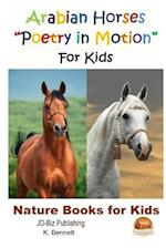 Arabian Horses Poetry in Motion for Kids