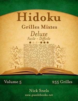 Hidoku Grilles Mixtes Deluxe - Facile a Difficile - Volume 5 - 255 Grilles