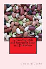 Fermenting Milk and Sprouting Beans in J.J.'s Kitchen