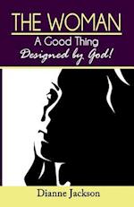 The Woman, a Good Thing Design by God!