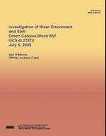 Investigation of Riser Disconnect and Spill Green Canyon Block 652 Ocs-G 21810 July 5, 2005