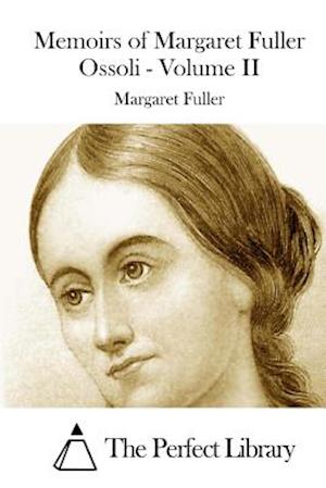 Memoirs of Margaret Fuller Ossoli - Volume II