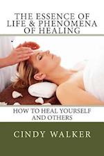 The Essence of Life & Phenomena of Healing