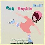 Roll Sophie Roll!
