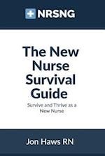 The New Nurse Survival Guide