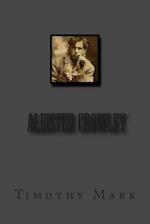 Timothy Mark Presents Aleister Crowley