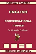 English, Conversational Topics, Intermediate Level