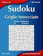 Sudoku Griglie Intrecciate - Da Facile a Diabolico - Volume 36 - 282 Puzzle