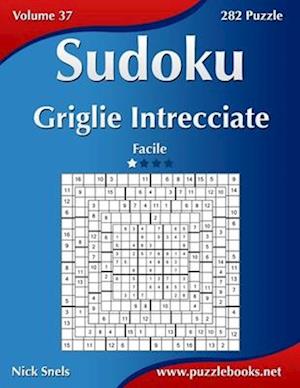 Sudoku Griglie Intrecciate - Facile - Volume 37 - 282 Puzzle