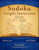 Sudoku Griglie Intrecciate Deluxe - Da Facile a Diabolico - Volume 42 - 476 Puzzle