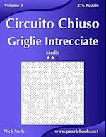 Circuito Chiuso Griglie Intrecciate - Medio - Volume 3 - 276 Puzzle