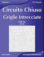 Circuito Chiuso Griglie Intrecciate - Difficile - Volume 4 - 276 Puzzle