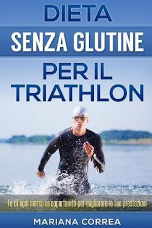 Dieta Senza Glutine Per Il Triathlon