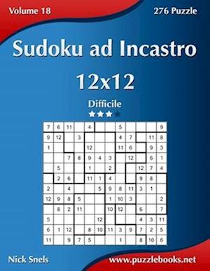Sudoku Ad Incastro 12x12 - Difficile - Volume 18 - 276 Puzzle