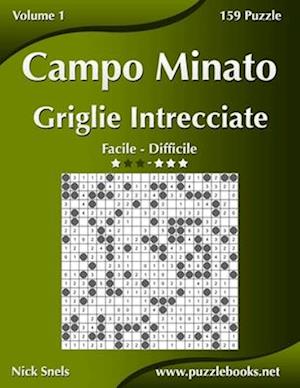 Campo Minato Griglie Intrecciate - Da Facile a Difficile - Volume 1 - 156 Puzzle