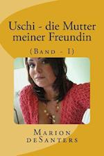 Uschi - Die Mutter Meiner Freundin