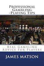 Professional Gambling -Playing Tips
