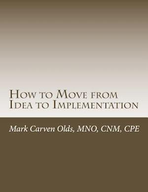 How to Move from Idea to Implementation