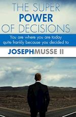 The Super Power of Decisions