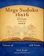 Mega Sudoku 16x16 Deluxe - Diabolico - Volume 56 - 468 Puzzle