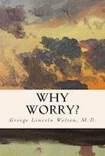 Why Worry?