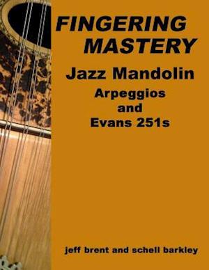 Fingering Mastery - Jazz Mandolin Arpeggios: & Evans 251s