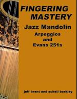 Fingering Mastery - Jazz Mandolin Arpeggios: & Evans 251s 