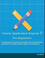 Oracle Application Express 5 for Beginners (B/W Edition)