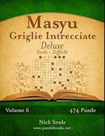 Masyu Griglie Intrecciate Deluxe - Da Facile a Difficile - Volume 6 - 474 Puzzle